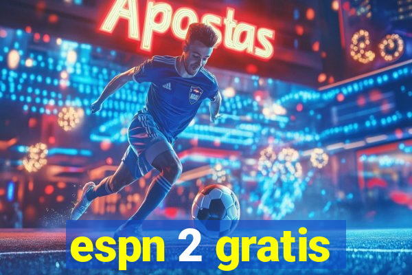 espn 2 gratis